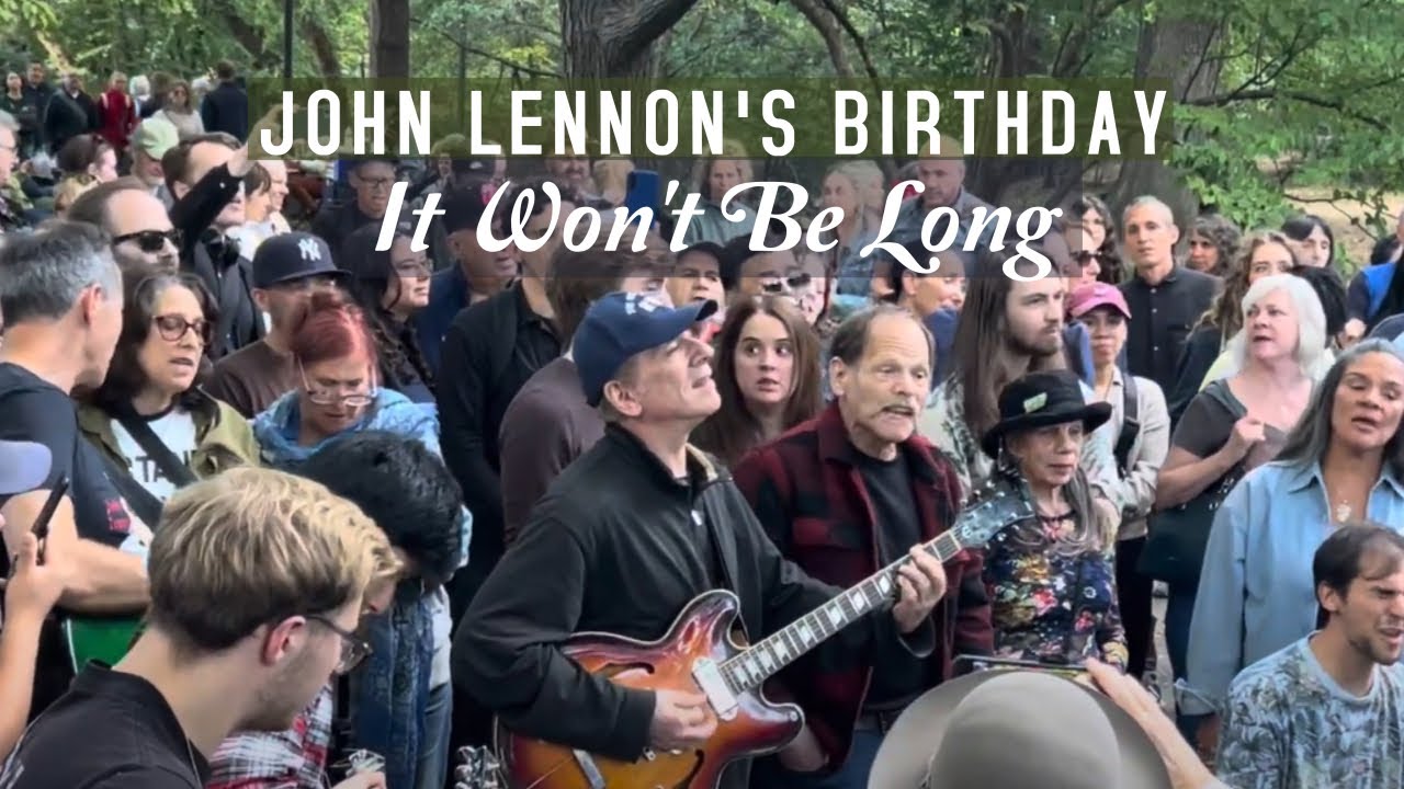 It Won't Be Long - JOHN LENNON'S Birthday - Central Park Strawberry Fields
