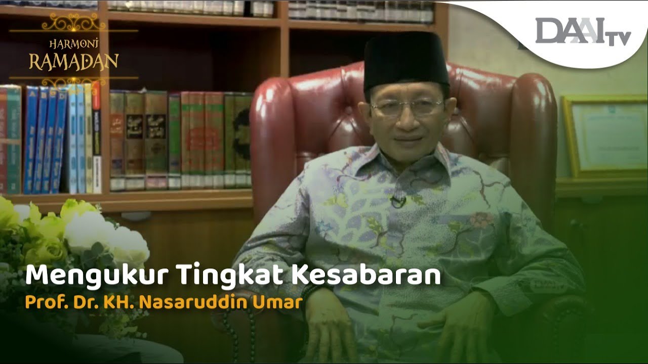 Prof. Dr. KH. Nasaruddin Umar - Mengukur Tingkat Kesabaran | Harmoni Ramadan