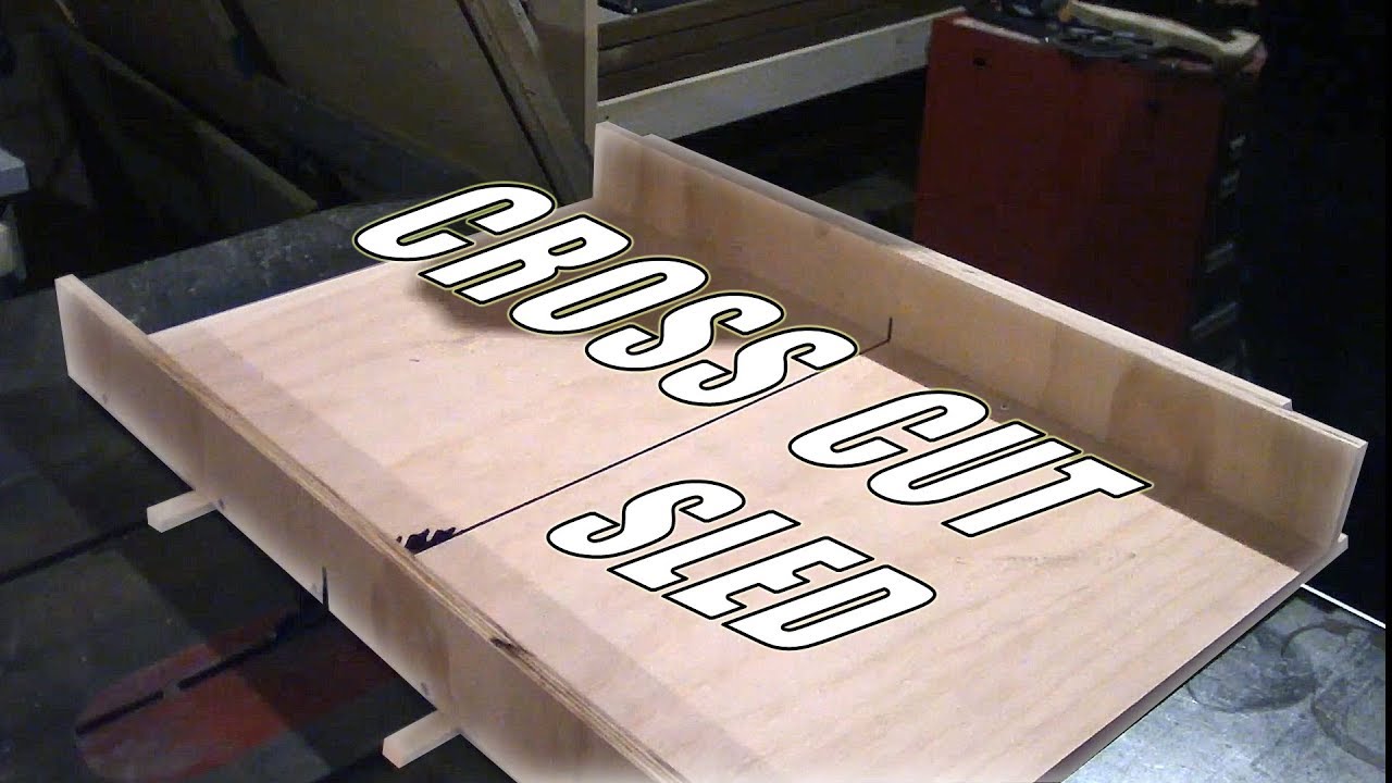 Building a Table Saw Cross Cut Sled