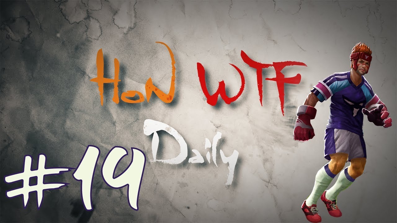 HoN WTF Daily #19