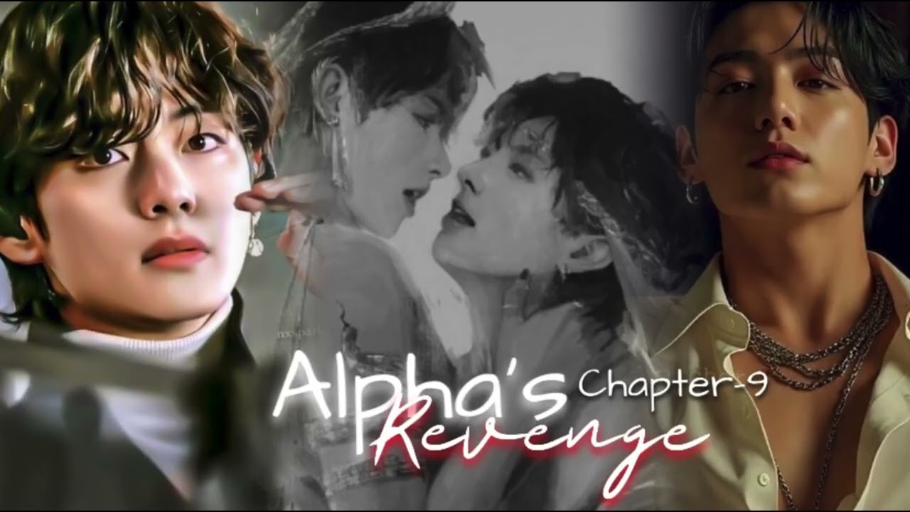 [●𝑨𝑳𝑷𝑯𝑨 𝑹𝑬𝑽𝑬𝑵𝑮𝑬😵●] ||𝑪𝑯𝑨𝑷-9 || 𝗕𝗟 𝗙𝗜𝗖𝗧𝗜𝗢𝗡🍭 ||𝗧𝗮𝗲𝗸𝗼𝗼𝗸 𝐅𝐅 𝐓𝐀𝐌𝚰𝐋 𝐕ⱺ𝗂𝖼𝖾✨|| #taekookff 