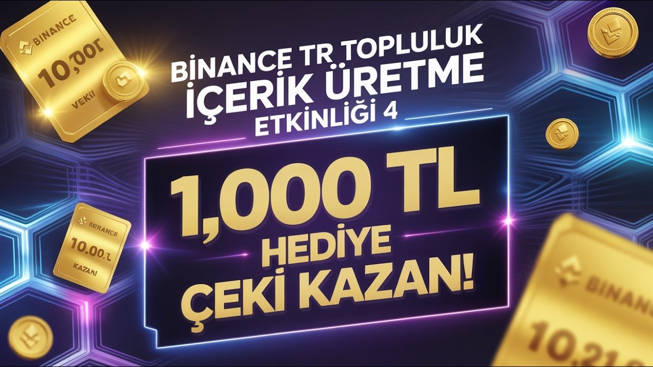 Binance TR Topluluk İ&ccedil;erik &Uuml;retme Etkinliği 4 İ&ccedil;erik