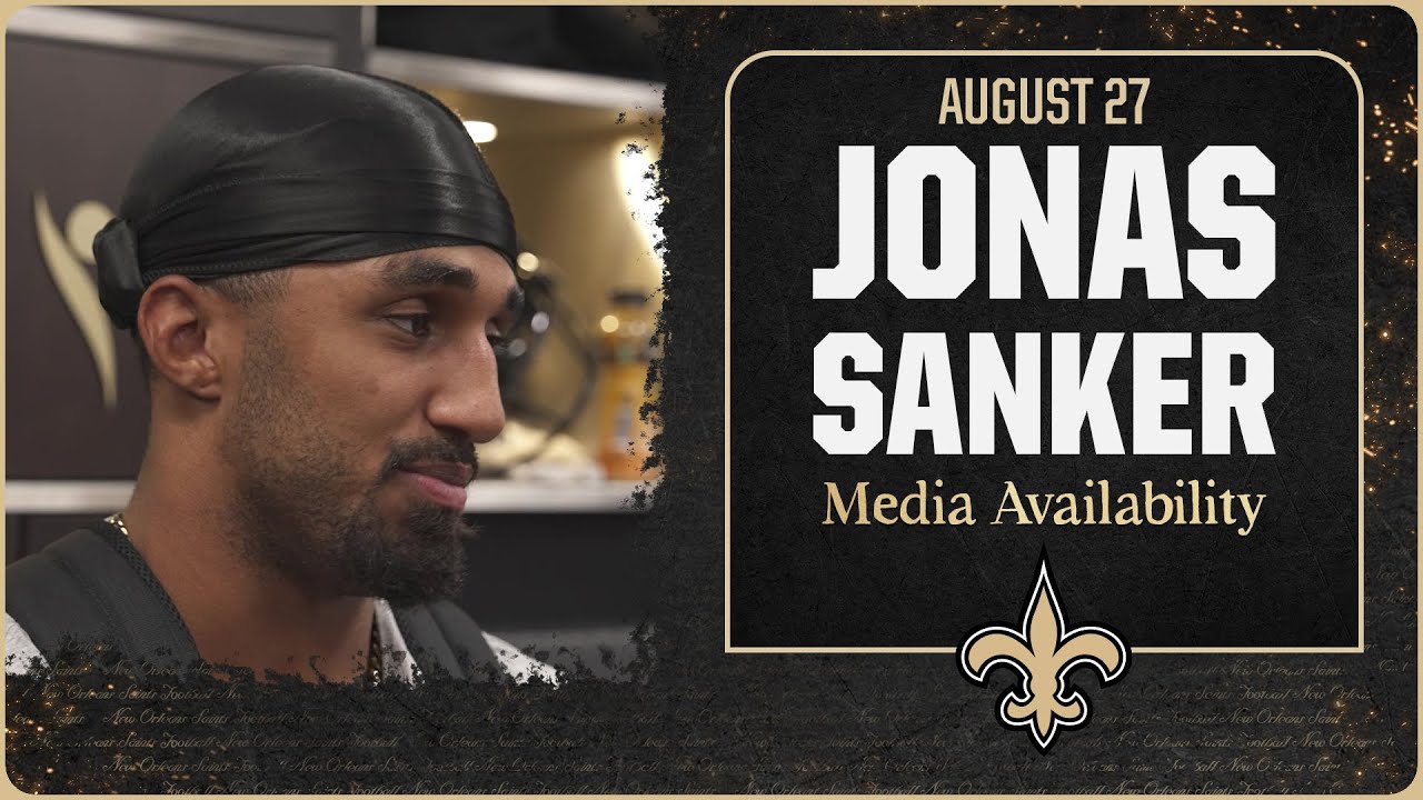 Jonas Sanker on development, season opener | New Orleans Saints