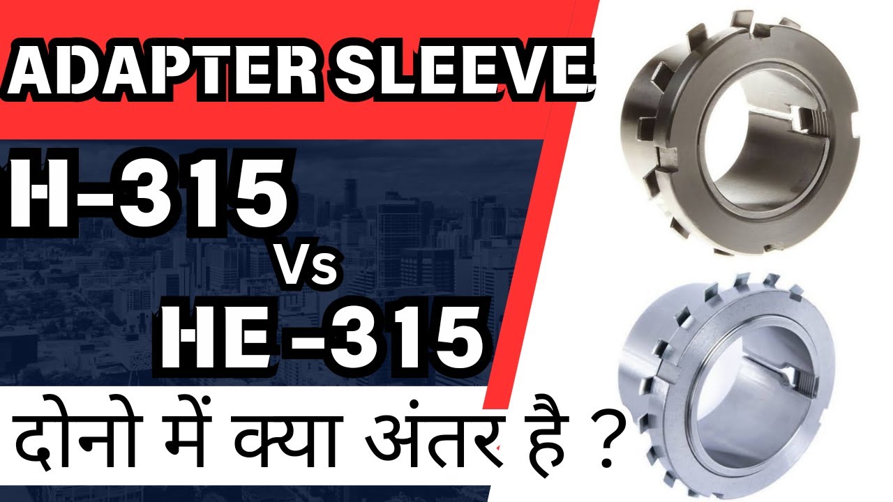 Bearing Adapter Sleeve H & HE Series Explained 🛠️