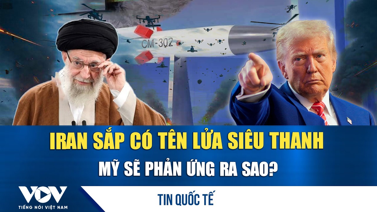Iran sắp sở hữu tên lửa siêu thanh Trung Quốc, thách thức trực diện Mỹ? | VOV
