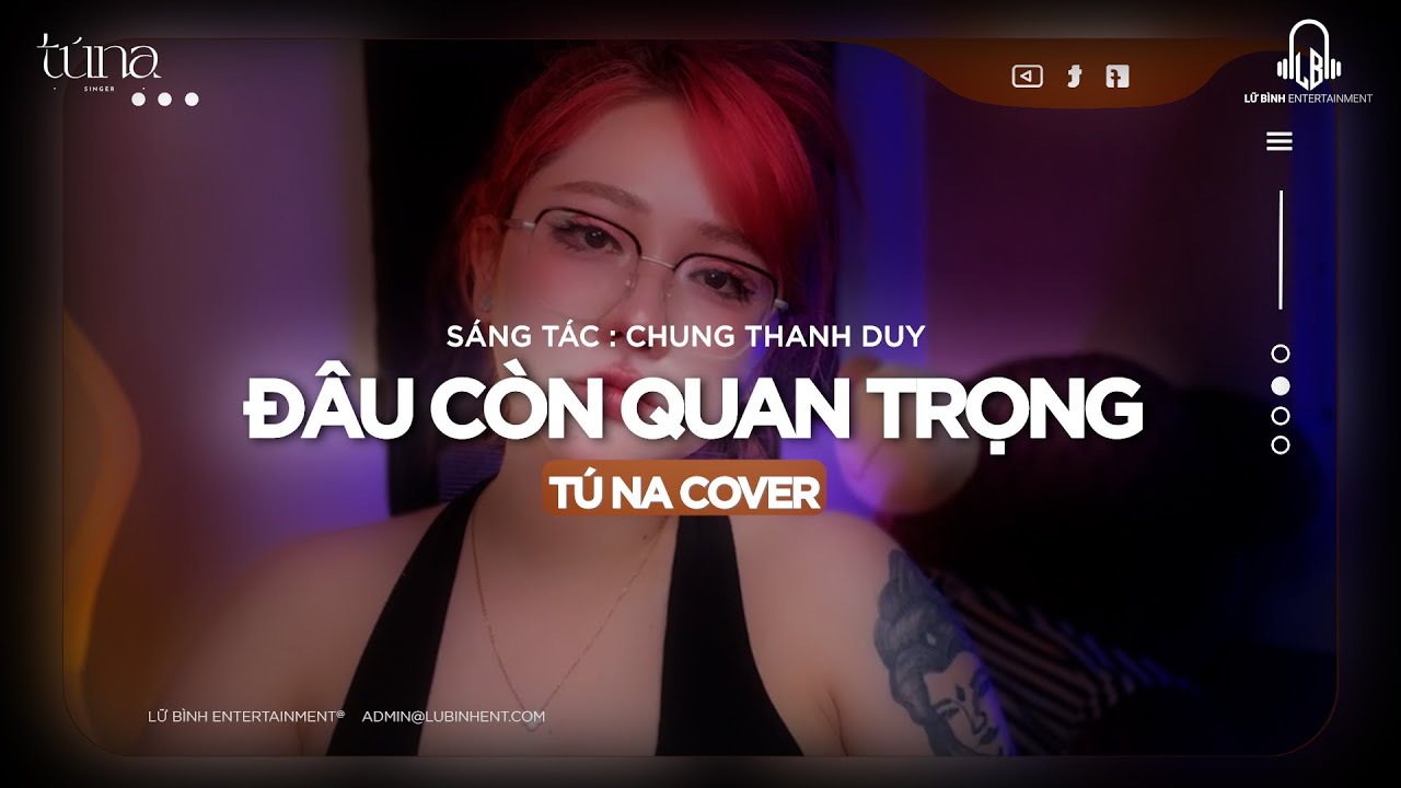 Chẳng một người n&agrave;o lại kh&ocirc;ng y&ecirc;u m&agrave; ghen | Đ&acirc;u C&ograve;n Quan Trọng - Chung Thanh Duy | T&uacute; Na Cover ....