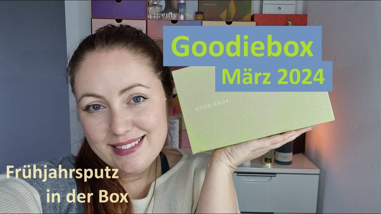 Goodiebox März 2024 lädt zum Frühjahrsputz ein * UNBOXING