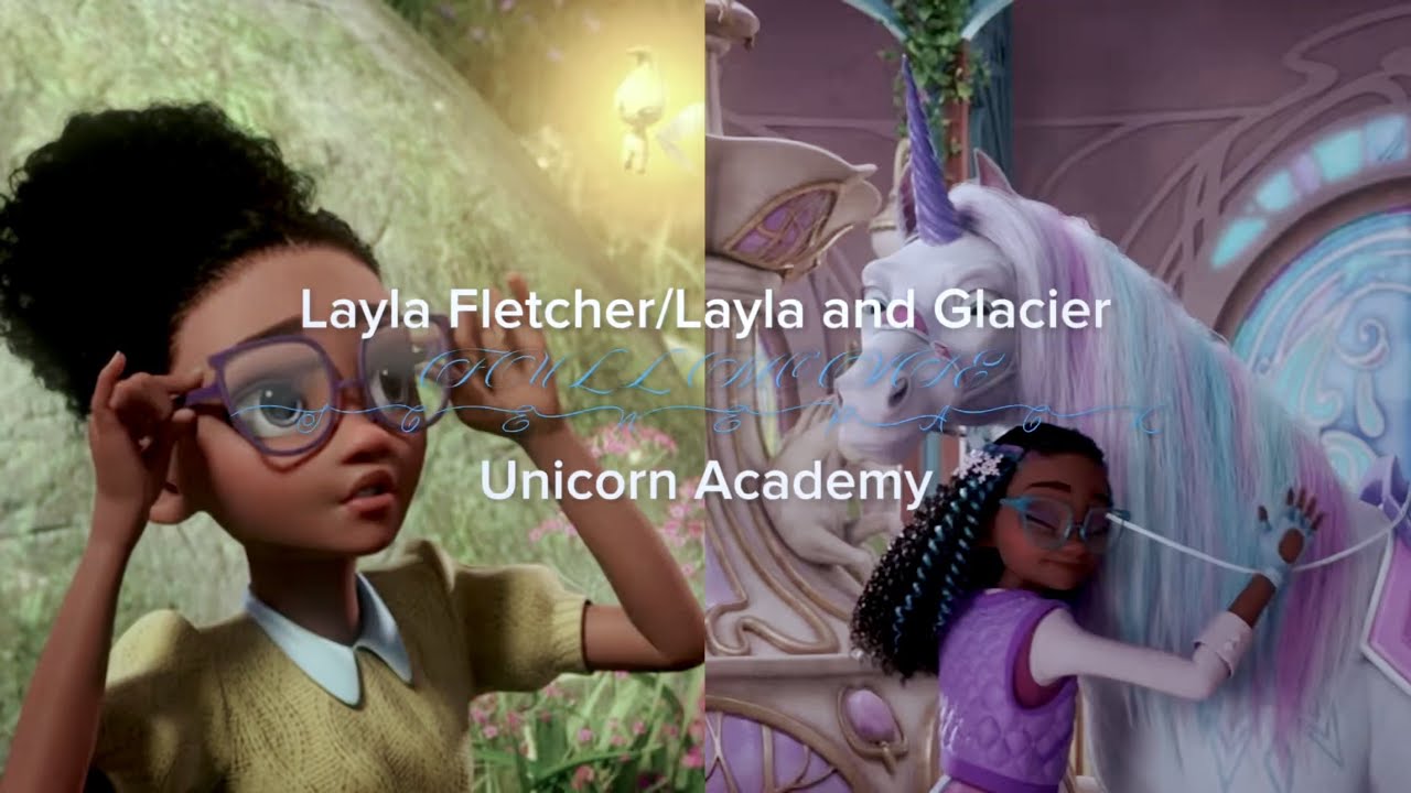 Layla Fletcher/Layla and Glacier FULL MOVIE SCENEPACK Unicorn Academy 🫶🏻