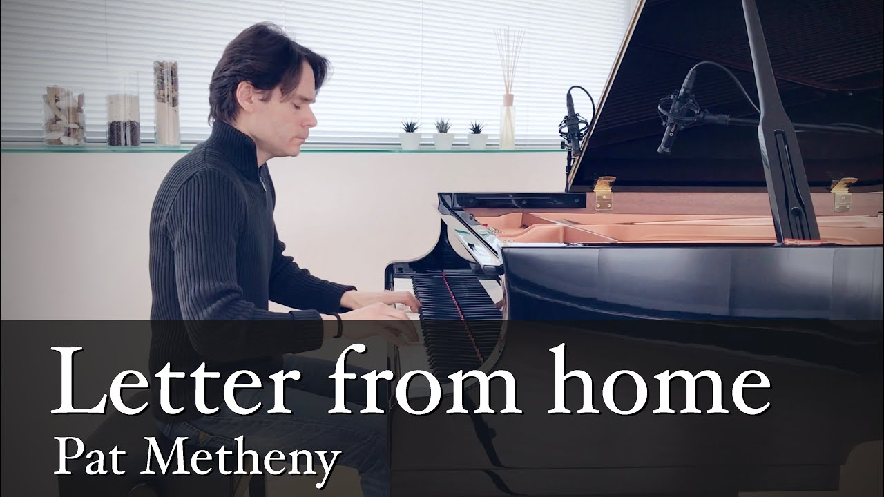 Letter From Home  (Pat Metheny) _ Piano Cover performed on Yamaha C3X