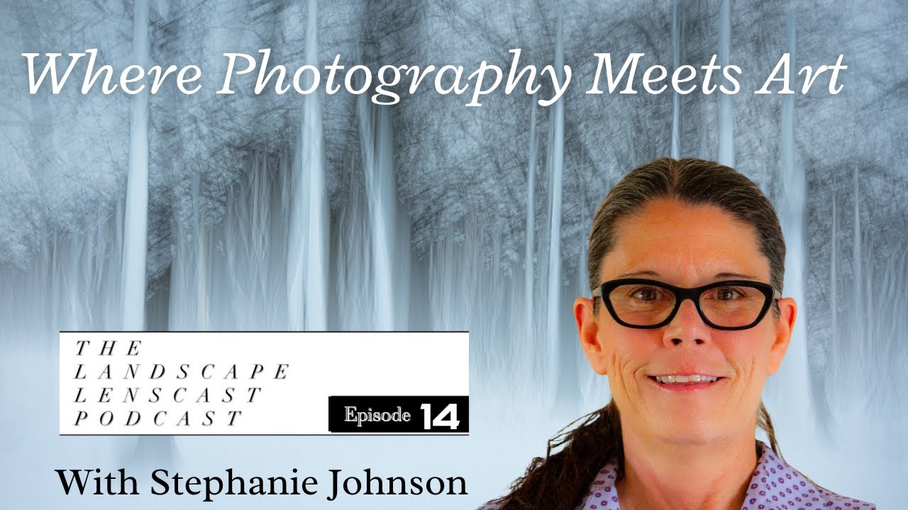 Stephanie Johnson: Where Photography Meets Art - Episode 14.