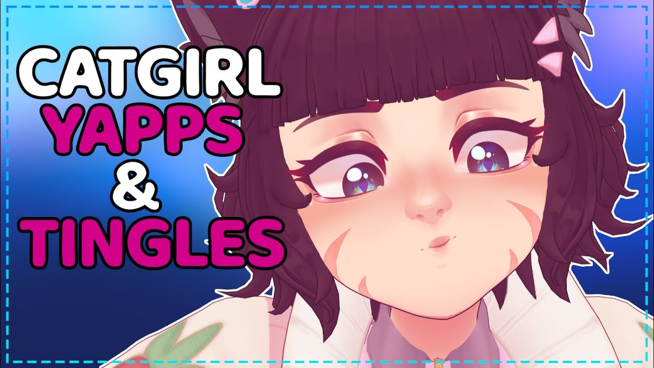 ASMR 🐾 Catgirl Yapps & Tingles You To Sleep 🗣️
