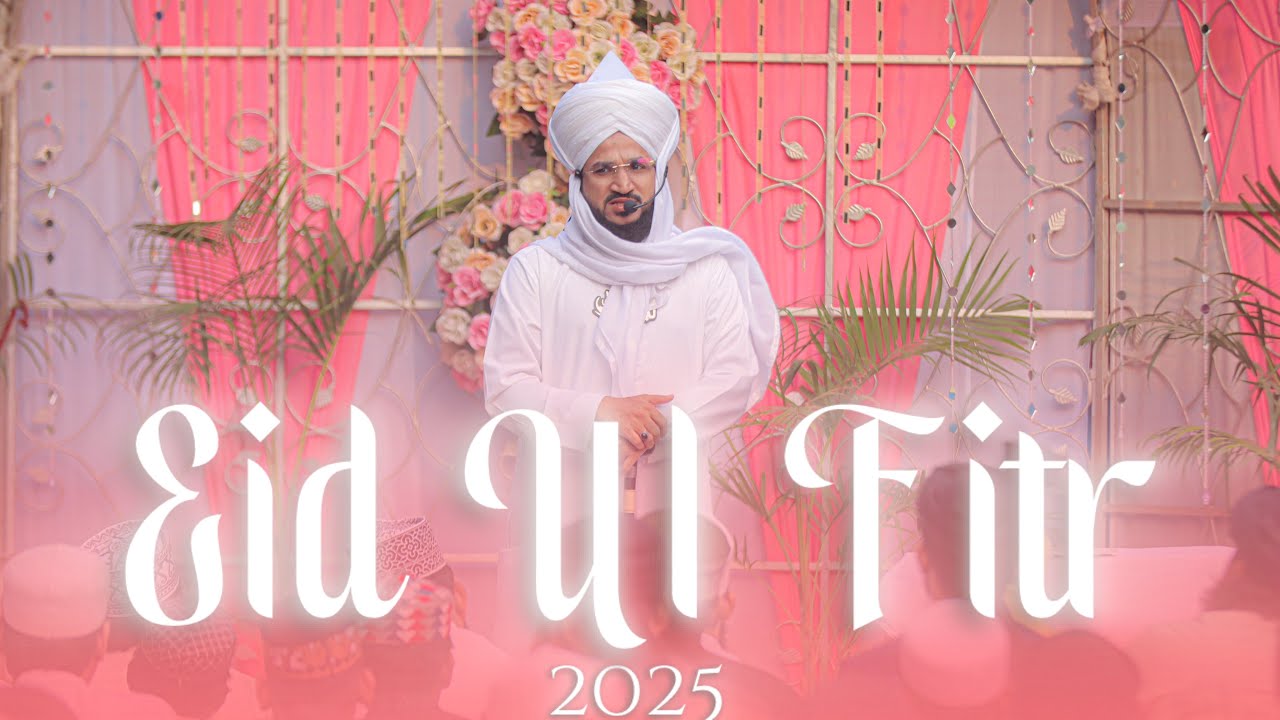 EID UL FITR 2025 | MUFTI SALMAN AZHARI