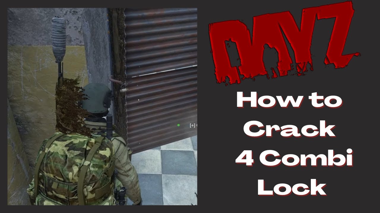 Fastest way to crack 4 combi lock in DayZ