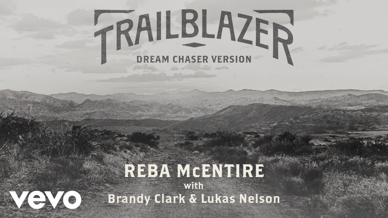 Reba McEntire, Brandy Clark, Lukas Nelson - Trailblazer (Dream Chaser Version) (Official Audio)