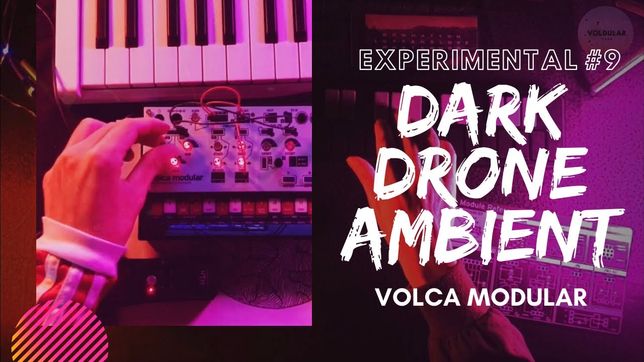 Experimental #9: Volca Modular Sound Design | Dark Drone Ambient