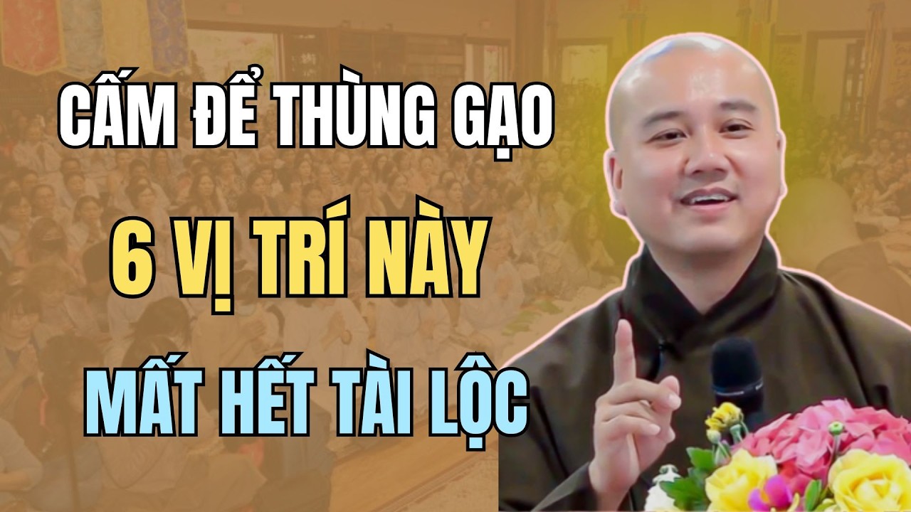 THẦY PHÁP HÒA KHAI THỊ: 6 VỊ TRÍ ĐẶT THÙNG GẠO ĐẠI KỴ, KẺO VỠ NỢ, NGHÈO MẠT KIẾP
