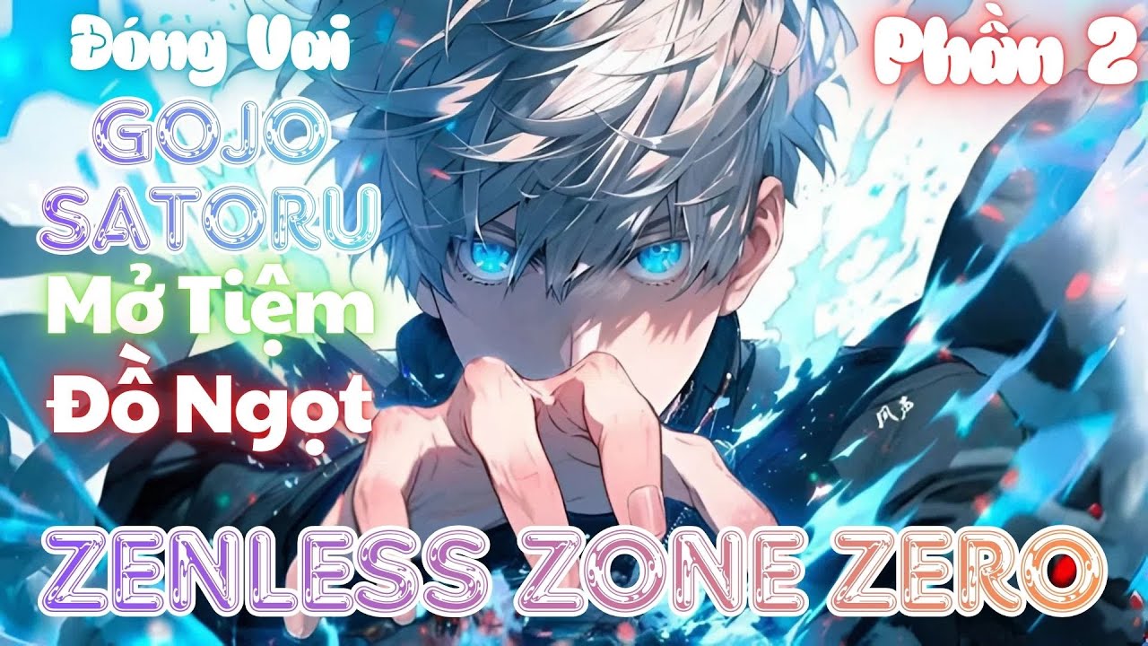 Zenless Zone Zero: Đóng vai Gojo Satoru nhưng lại đi mở tiệm đồ ngọt | Phần 2 | Rino