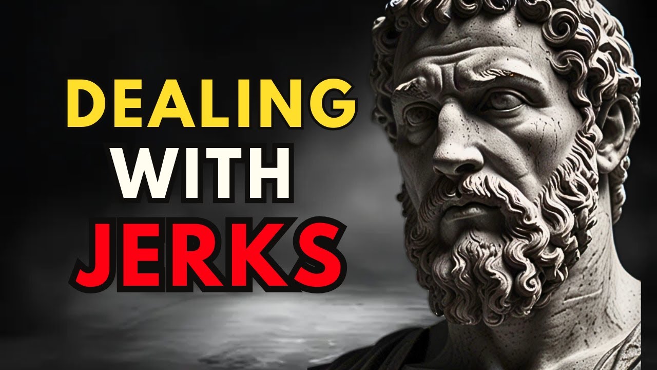 How Stoics Deal With Jerks and Difficult People | STOICISM