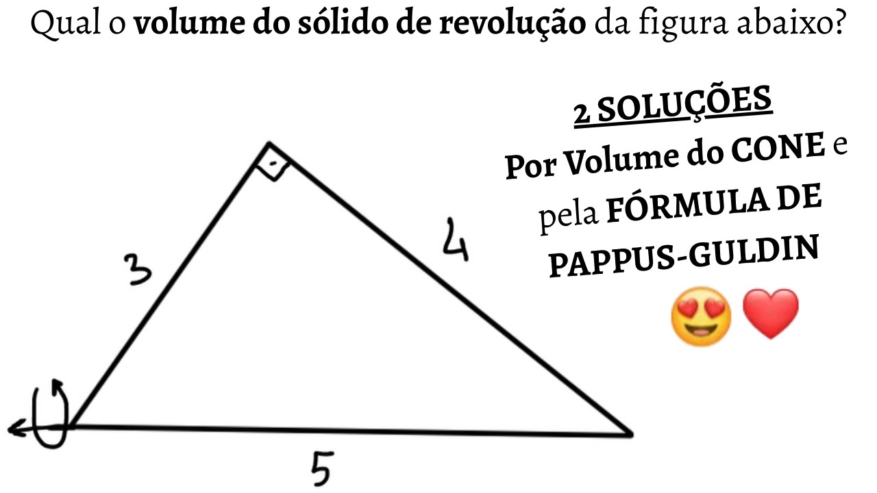Volume do sólido de revolução resultante do giro da hipotenusa de um triângulo (2 caminhos)