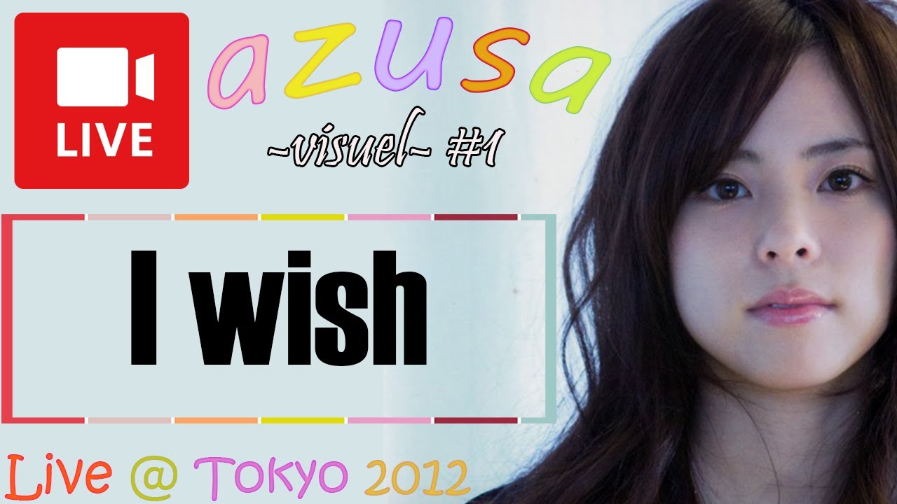 (Live) I wish : Azusa