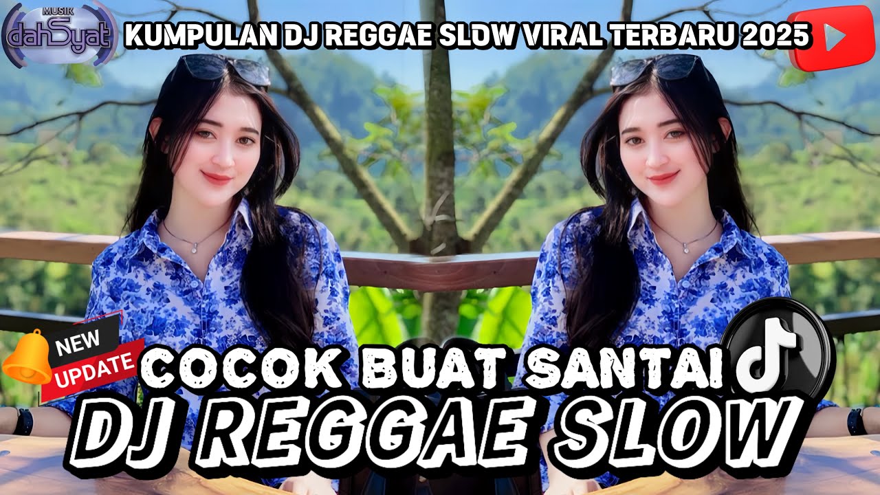 KUMPULAN DJ REGGAE SLOW TERBARU || DJ CAMPURAN VIRAL TIKTOK 2025🎵