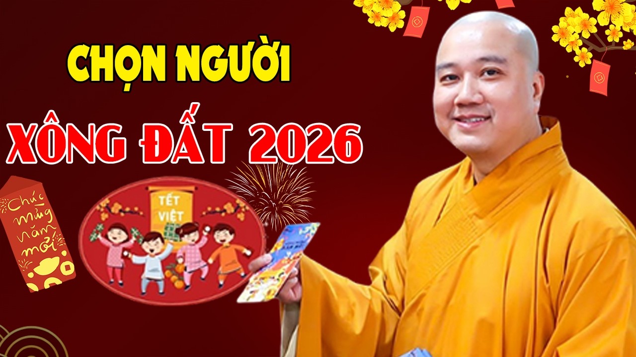 🔴LƯU Ý! Chọn người Xông Đất đầu năm 2026 Cả Năm Sung Túc Làm Ăn Phát Đạt | Thầy Thích Pháp Hòa