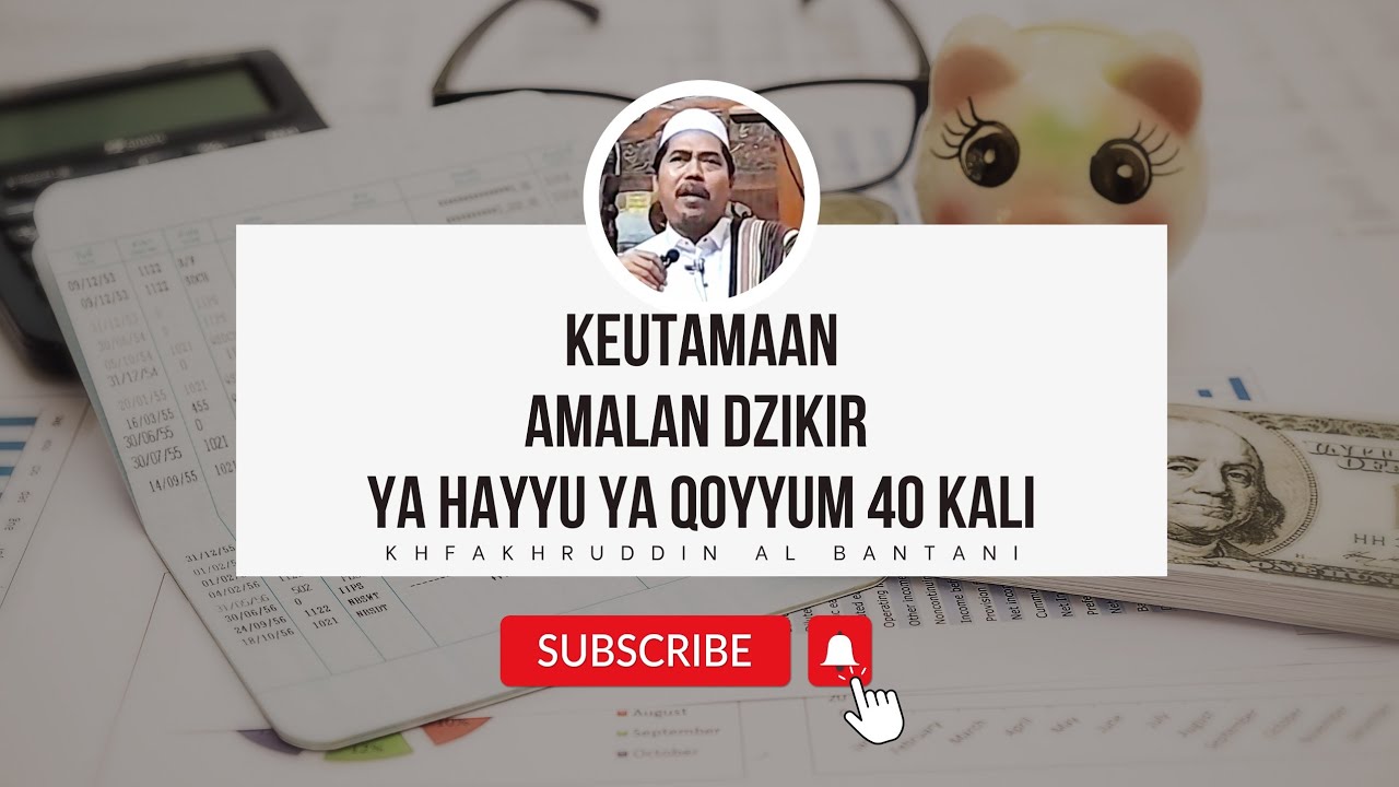 AMALAN DZIKIR YA HAYYU YA QOYYUM - KH FAKHRUDDIN AL BANTANI