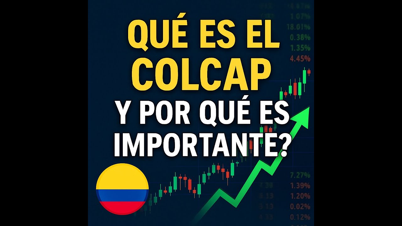 Descubre el COLCAP: Clave para Invertir en Colombia