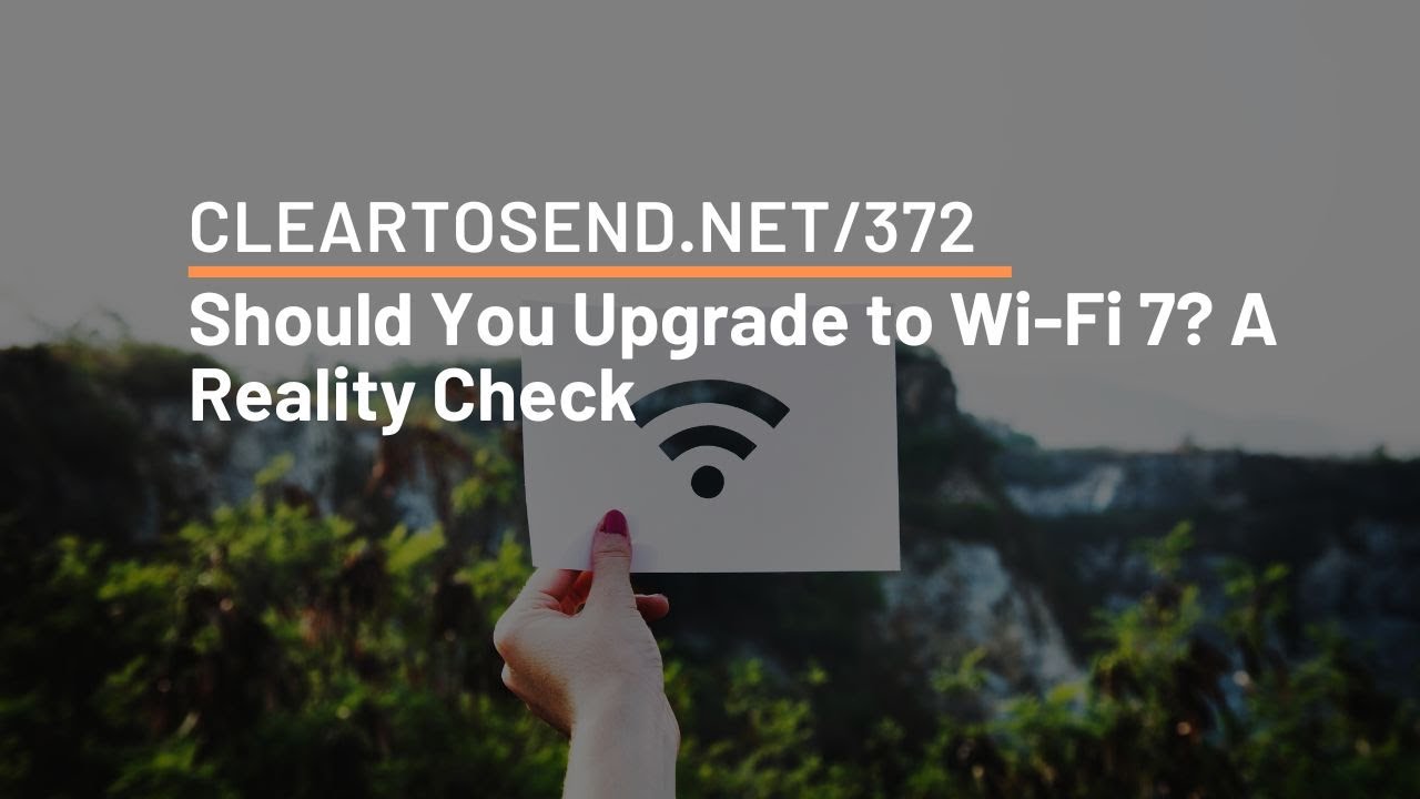 CTS 372: Стоит ли переходить на Wi-Fi 7? Реальность