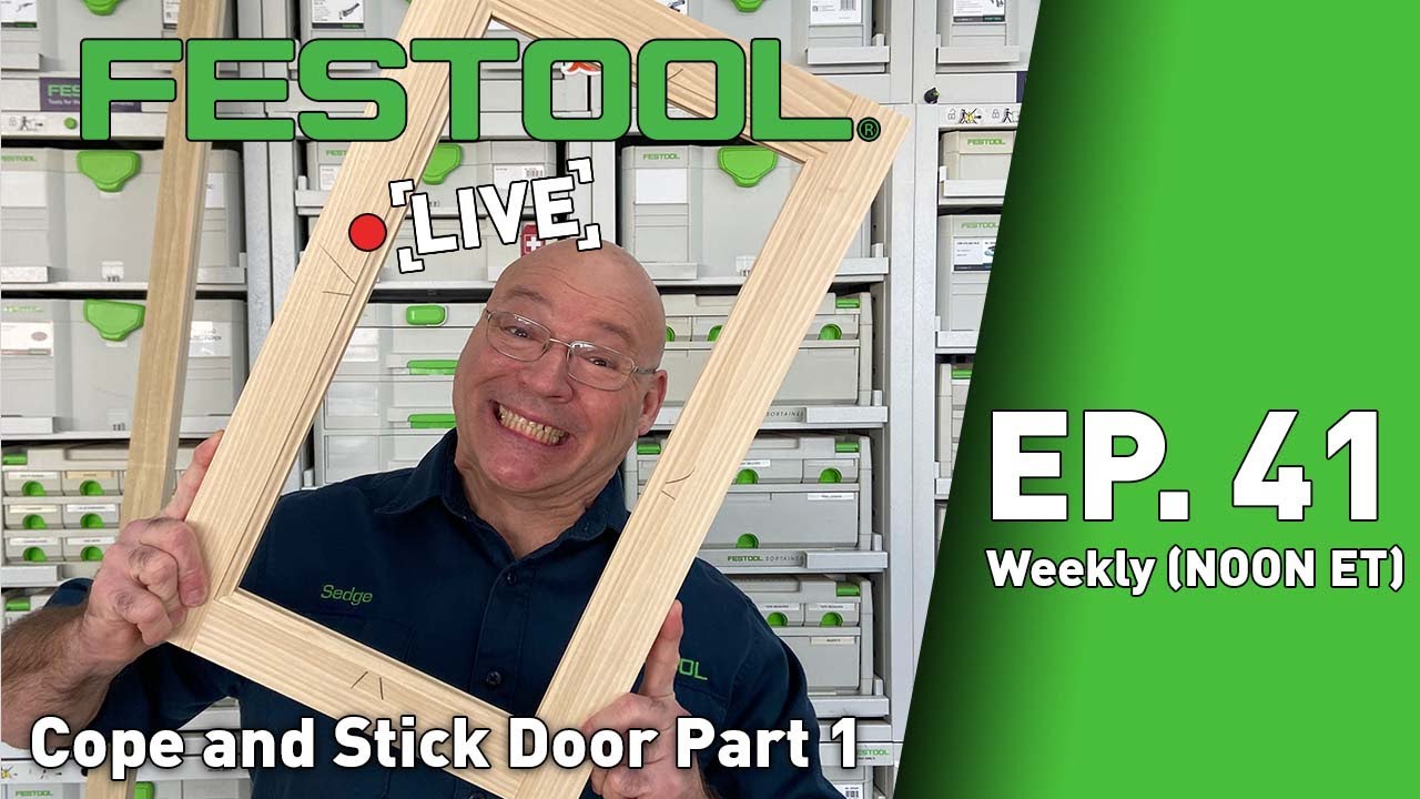 Festool Live Episode 41 - Cope and Stick Door Part 1