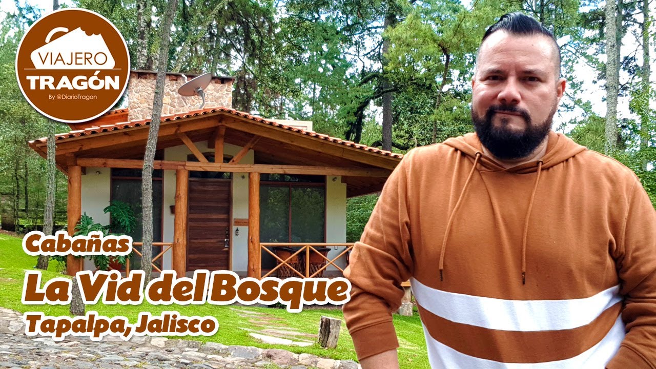 Tapalpa Cabañas La Vid del Bosque - Diario Tragon