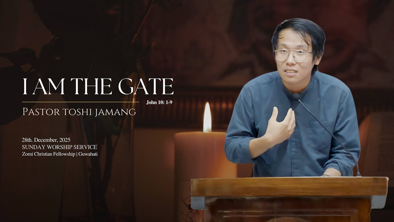 I AM THE GATE (John 10:9-10) Pastor Toshi Jamang