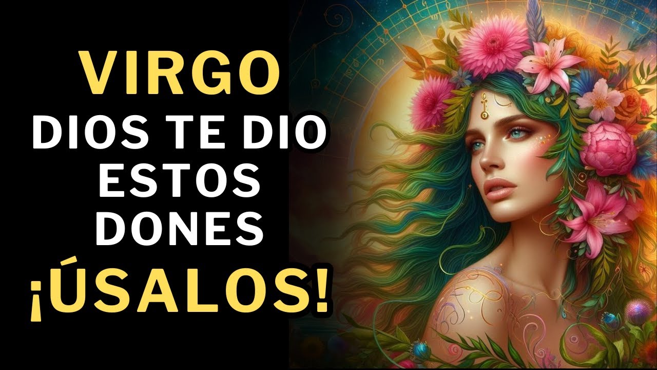 Los 10 dones que Dios le dio a VIRGO. EL ÚLTIMO ES IMPACTANTE. 😮