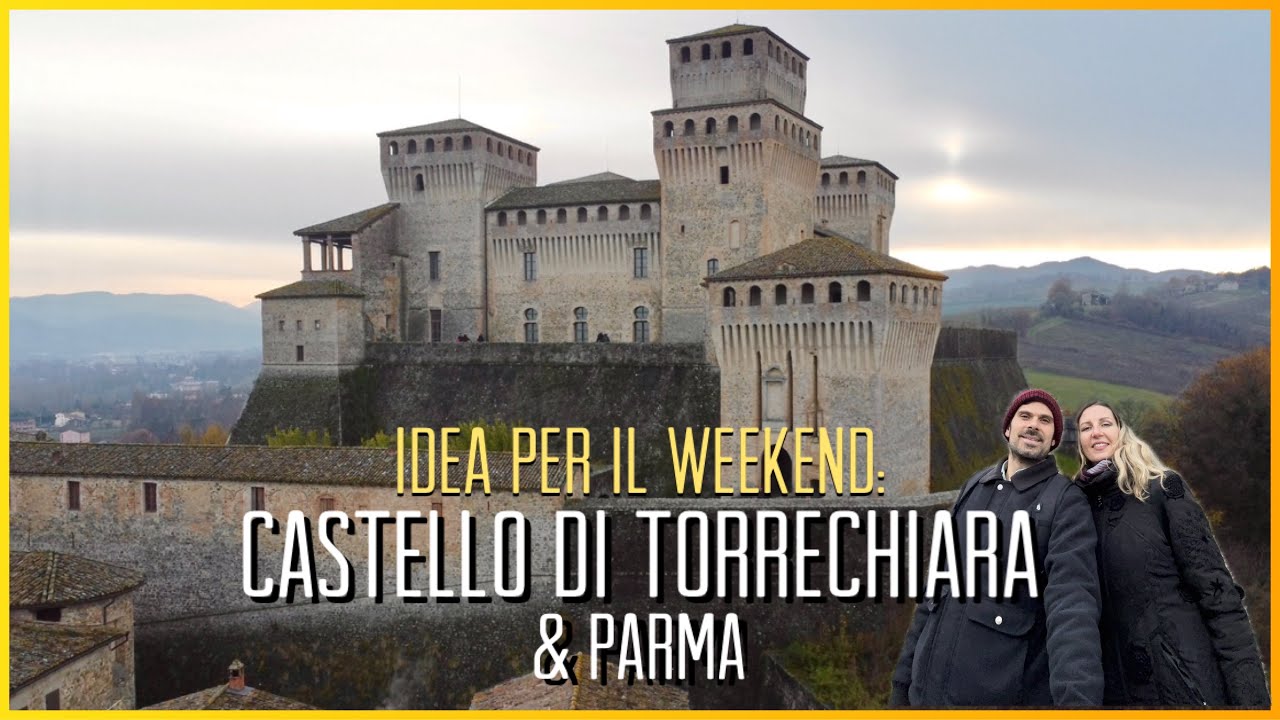 CASTELLO DI TORRECHIARA & PARMA - Weekend Emilia Romagna, Borghi d’ Italia 
