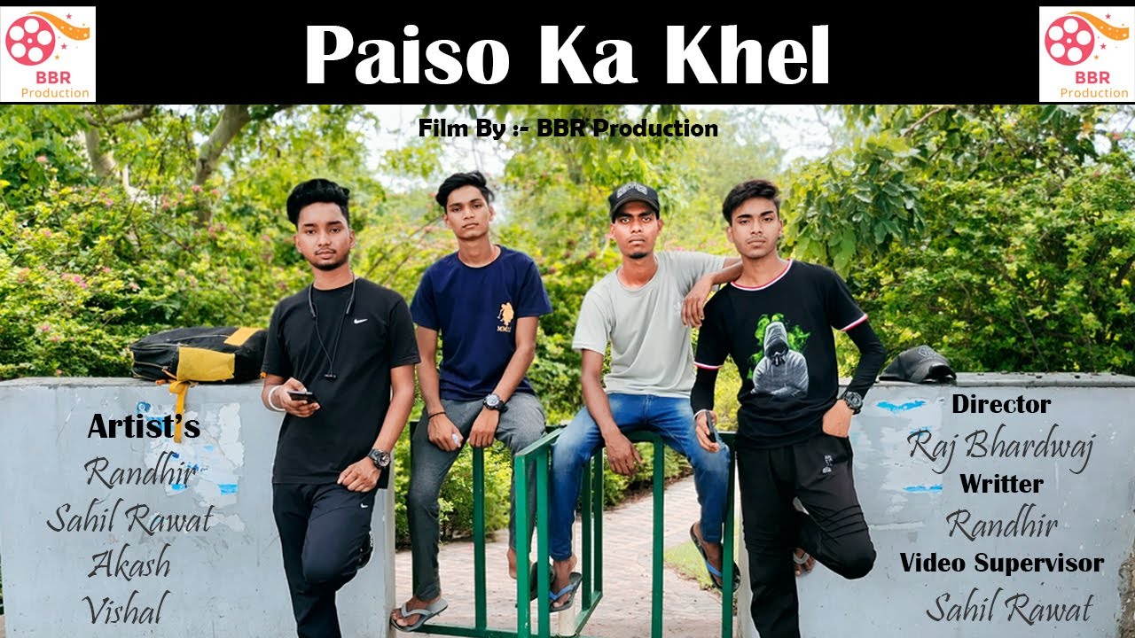 Paiso Ka Khel | By BBR Production | Raj bhardwaj | Randhir | Sahil Rawat | Akash | Vishal