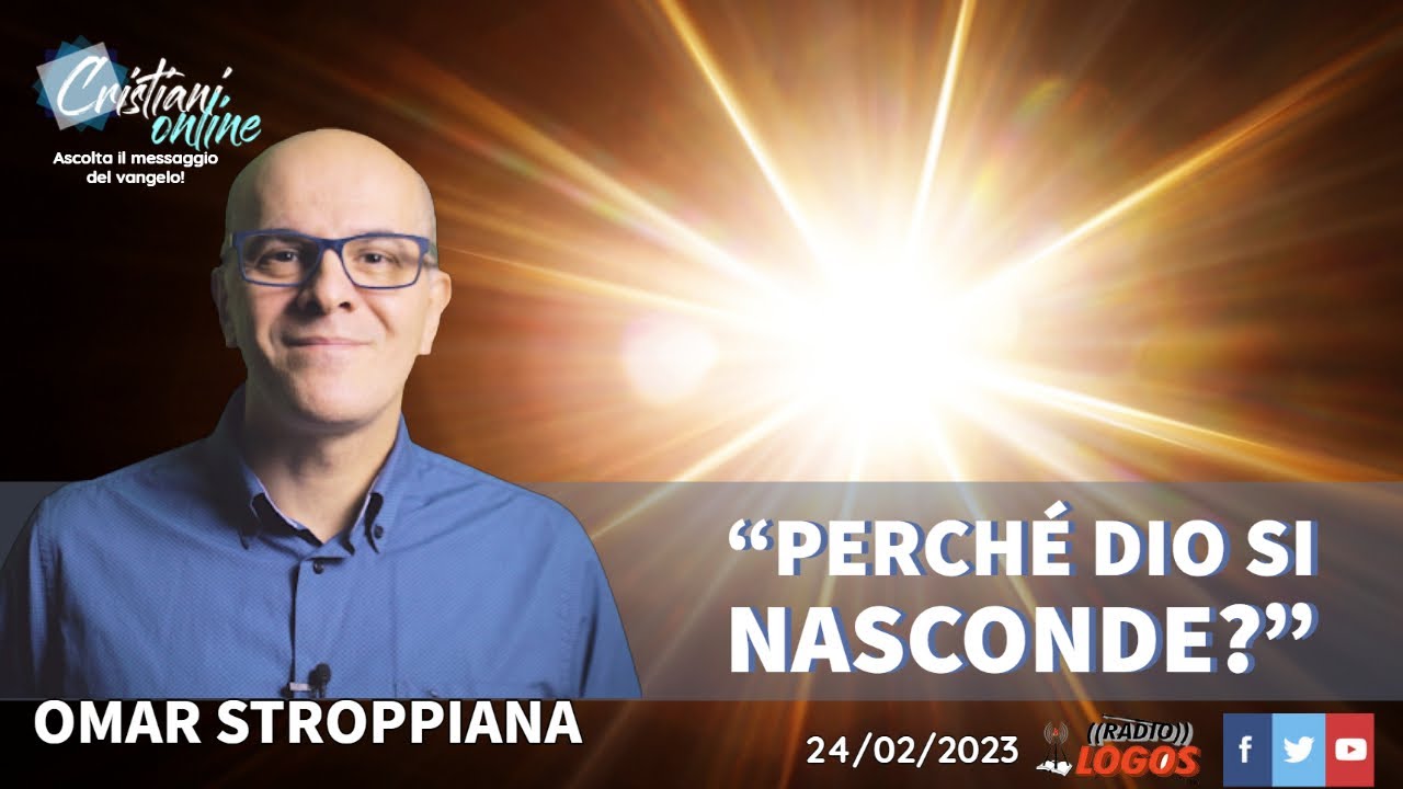 &ldquo;Perch&eacute; Dio si nasconde?&rdquo;  **Omar Stroppiana**   \\Ore 19:30
