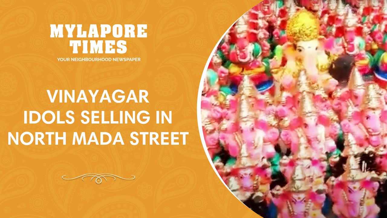 Vinayagar idols sales in North Mada Street | 2020 Vinayaka Chaturthi - Mylapore Times