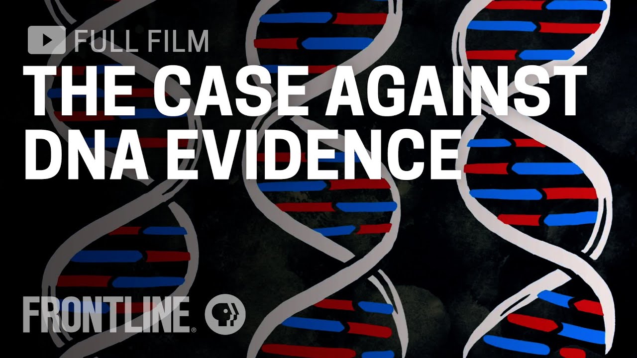 The Case Against DNA Evidence | FRONTLINE