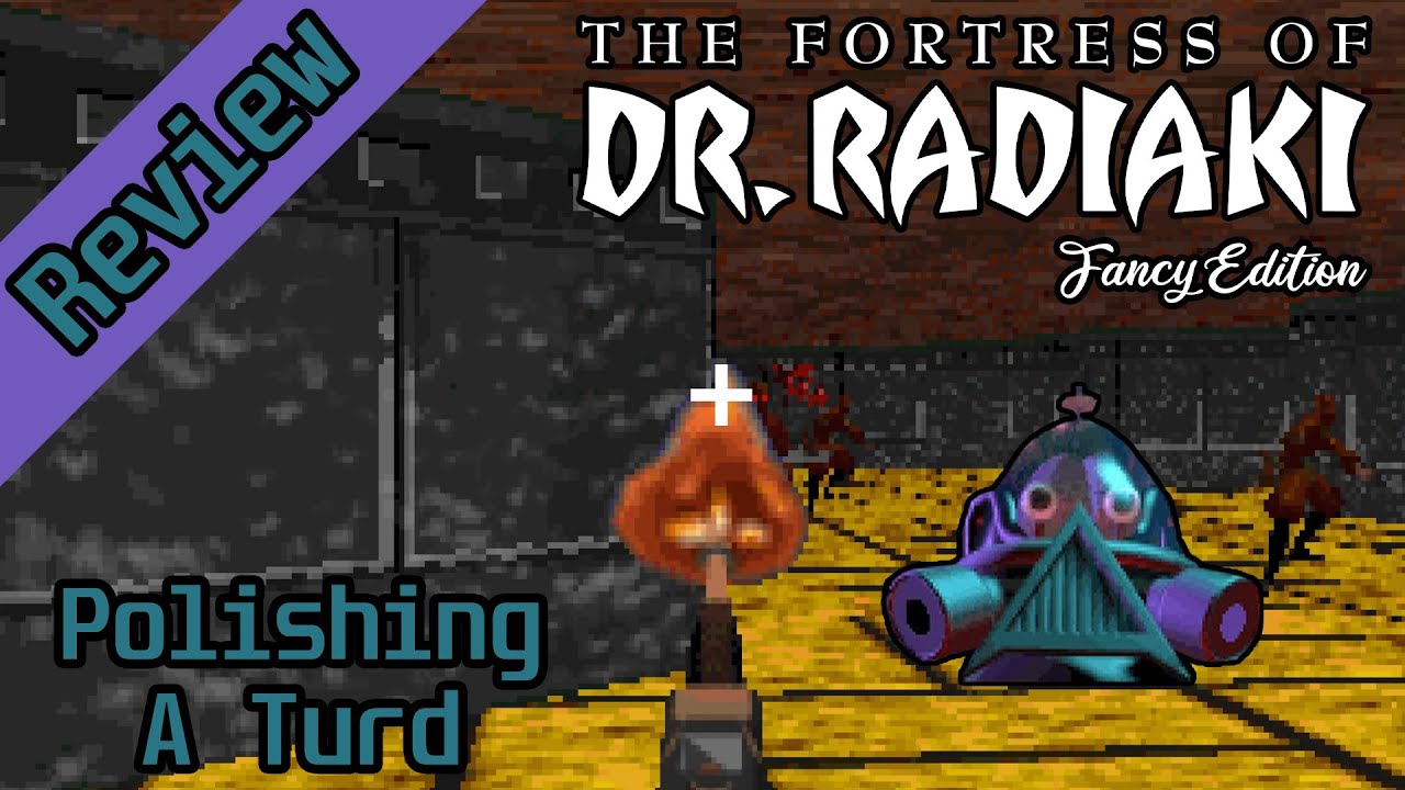 The Fortress of Dr. Radiaki: Fancy Edition Review - Polishing a Turd