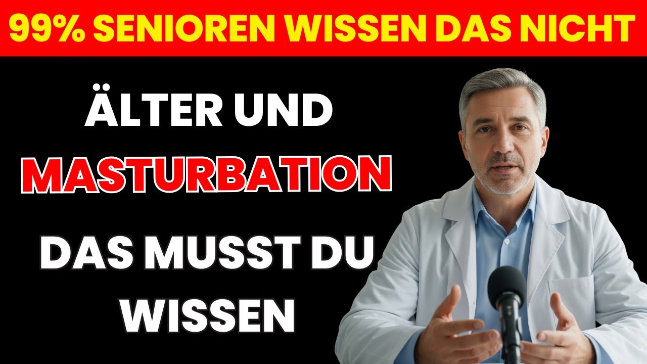 Über 60? 5 Masturbations-Fehler, die heimlich Ihre Gesundheit ruinieren!| senioren gesundheit