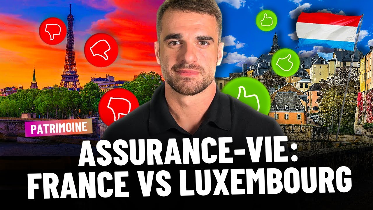 Assurance-vie : Luxembourg vs France, le vrai comparatif