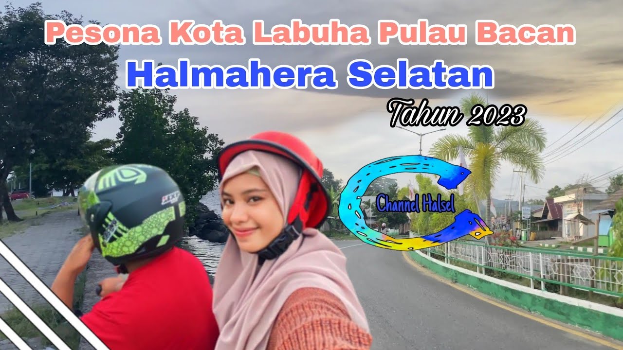 PESONA KOTA LABUHA PULAU BACAN TAHUN 2023