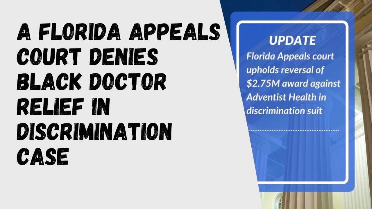 A Florida appeals court denies Black doctor relief in discrimination case. #florida #civilrights