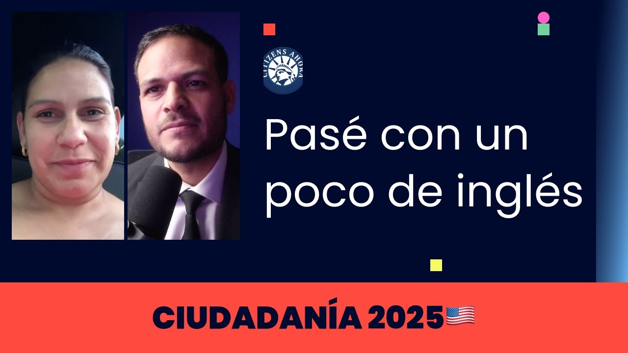 Pasé con un poco de inglés - Ciudadanía americana 2025