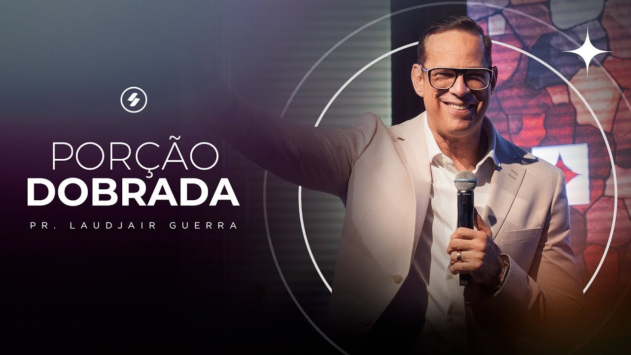 PORÇÃO DOBRADA - Pr Laudjair Guerra