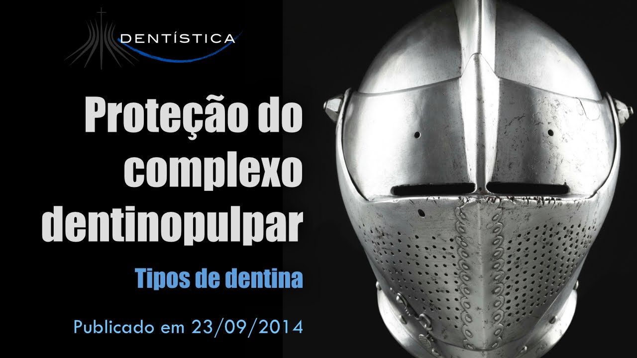 Proteção do Complexo Dentinopulpar - Tipos de Dentina