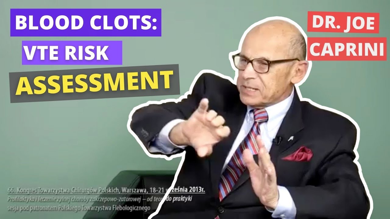 Blood Clots: VTE risk assessment in surgical and medical patients
