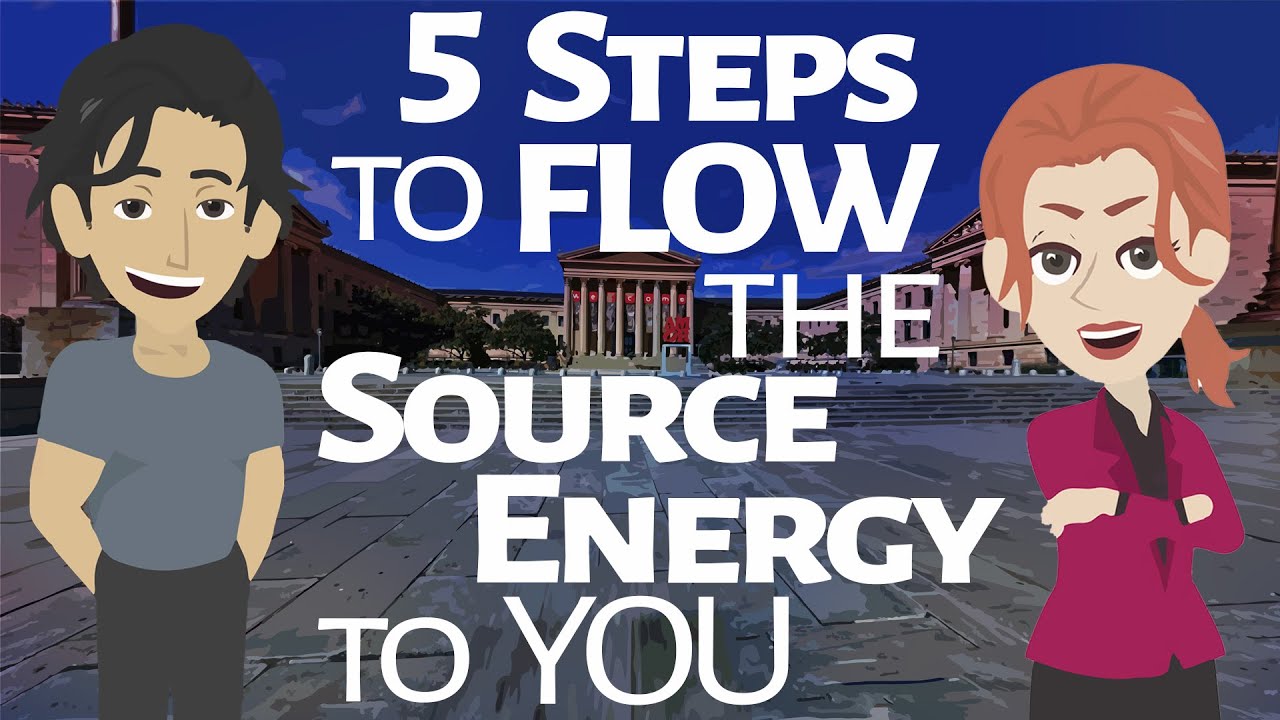 Abraham Hicks ~ 5 Steps to Flow the Source Energy to You - brilliant method
