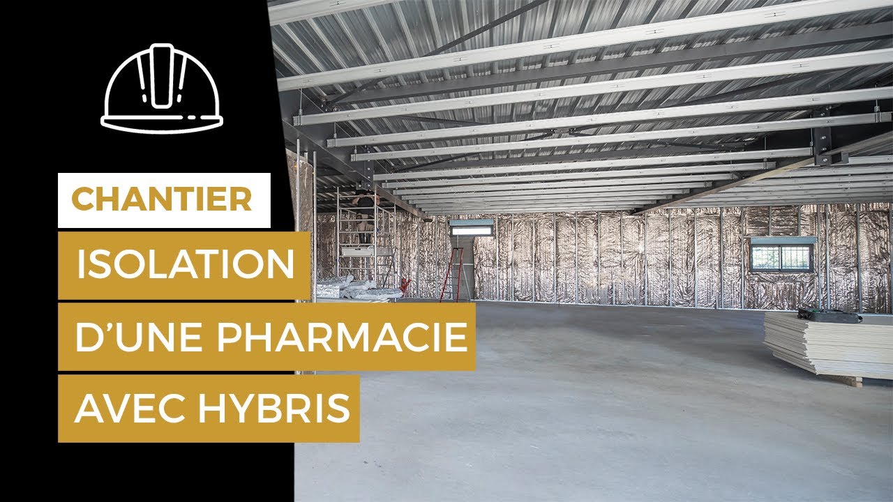 Isolation d'une Pharmacie avec Hybris 33 | ACTIS Isolation