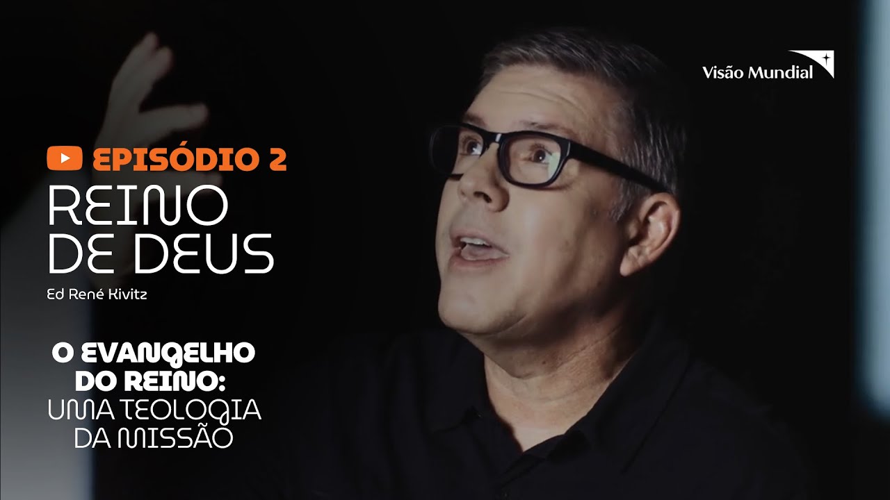 Reino de Deus Ep. 2  | O Evangelho do Reino